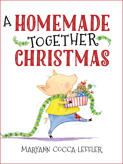 Title details for A Homemade Together Christmas by Maryann Cocca-Leffler - Available